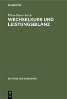 Klaus Dieter Jacob, Klaus-Dieter Jacob - Wechselkurs und Leistungsbilanz