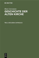 Hans Lietzmann - Hans Lietzmann: Geschichte der alten Kirche - Teil 2: Ecclesia catholica