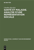 Claudine Herzlich - Santé et maladie. Analyse d'une représentation sociale