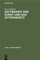 Horst Hartlieb - Die Freiheit der Kunst und das Sittengesetz