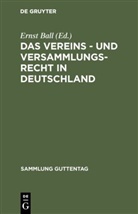 Erns Ball, Ernst Ball - Das Vereins - und Versammlungs-Recht in Deutschland