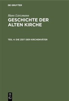 Hans Lietzmann - Hans Lietzmann: Geschichte der alten Kirche - Teil 4: Die Zeit der Kirchenväter