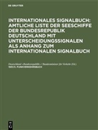 Deutschland Deutschland &lt;Bundesrepublik&gt;, Deutschland &lt;Bundesrepublik&gt; / Bundesminister für Verkehr, Deutschland Bundesminister für Verkehr, für Verk - Internationales Signalbuch: Amtliche Liste der Seeschiffe der Bundesrepublik Deutschland mit Unterscheidungssignalen als Anhang zum Internationalen Signalbuch: 1931/II. Funkverkehrsbuch
