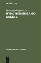 Heinric Göppert, Heinrich Göppert - Hypothekenbankgesetz
