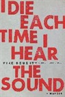 Mike Doughty, Doughty Mike - I Die Each Time I Hear the Sound