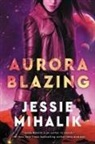 Jessie Mihalik - Aurora Blazing