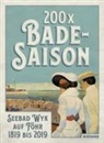 Oliver Auge, Henrik Becker-Christensen, Fuhry, Ulrik Wolff-Thomsen, Ulrike Wolff-Thomsen - 200 x Badesaison. Seebad Wyk auf Föhr 1819 bis 2019