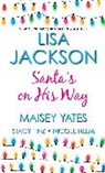 Stacy Finz, N Helm, Nicole Helm, Lisa Jackson, Lisa Yates Jackson, Maisey Yates - Santa's on His Way