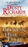 Dusty Richards - Between Hell and Texas