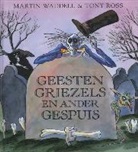 Tony Ross, Martin Wadell - Geesten griezels en ander gespuis