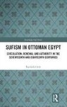 Rachida Chih - Sufism in Ottoman Egypt