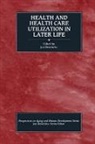 Jon Hendricks - Health and Health Care Utilization in Later Life