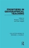 Richard J. Haggett Chorley, Richard J Chorley, Richard J. Chorley, Peter Haggett - Frontiers in Geographical Teaching