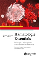 A Victo Hoffbrand, A Victor Hoffbrand, A. Victor Hoffbrand, Paul A H Moss, Paul A. H Moss, Paul A. H. Moss... - Hämatologie Essentials