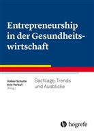 Volke B Schulte, Volker B Schulte, Hans Verkuil, Hans Verkuil, Volker B. Schulte, Arie Hans Verkuil - Entrepreneurship in der Gesundheitswirtschaft