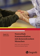 Arlene Astell, Maggi Ellis, Maggie Ellis - Nonverbale Kommunikation mit demenzkranken Menschen