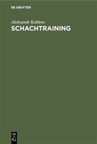 Aleksandr Koblenc, Aleksandr KoSenc - Schachtraining