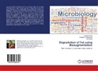 Seraphi Papanikolaou, Seraphim Papanikolaou, B Quilty, Bríd Quilty, Markell Tzirita, Markella Tzirita - Degradation of Fat using Bioaugmentation