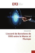Mohamed Fellah - L'accord de Barcelone de 1995 entre le Maroc et l'Europe
