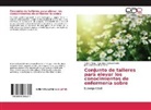 Rita Mari Gálvez Morfa, Rita Maria Gálvez Morfa, Medina Pérez, José Martín Medina Pérez, Yaim Pena, Yaima Pena - Conjunto de talleres para elevar los conocimientos de enfermería sobre