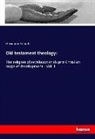 Hermann Schultz - Old testament theology: