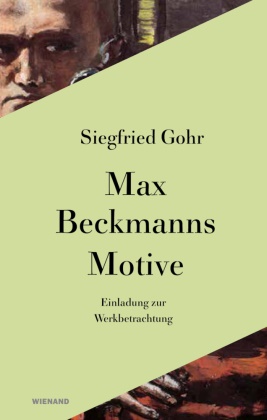 Max Beckmann, Siegfried Gohr - Max Beckmann. Motive Einladung zur Werkbetrachtung