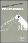 Edward L. Bernays - Propaganda. Della manipolazione dell'opinione pubblica in democrazia