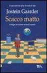 Jostein Gaarder - Scacco matto. Enigmi, fiabe e racconti