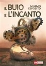 Mimmo Esposito - Il buio e l'incanto