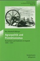 Rita Aldenhoff-Hübinger - Agrarpolitik und Protektionismus