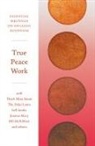 Thich Nhat Hanh, Thich Nhat Hanh, Parallax Press, Jacob Surpin, Jacob (EDT) Surpin - True Peace Work