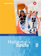 Heinz Griesel u a, Bernhar Humpert, Bernhard Humpert - Mathematik heute, Ausgabe 2018 für Sachsen-Anhalt: Mathematik heute - Ausgabe 2018 für Sachsen-Anhalt