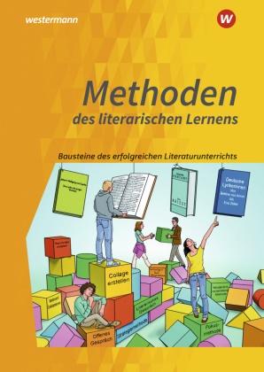 Thomas Möbius, Steinmetz, Michael Steinmetz - Methoden des literarischen Lernens Bausteine des erfolgreichen Literaturunterrichts