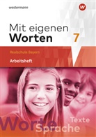 Stefani Bräuer, Stefanie Bräuer, Yvonne Hörmann, Karol Kaindl, Karola Kaindl, Adelheid Kaufmann... - Mit eigenen Worten - Sprachbuch für bayerische Realschulen Ausgabe 2016: Mit eigenen Worten - Sprachbuch für bayerische Realschulen Ausgabe 2016