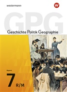 Heike Bolleininger, Geer Budelmann, Geerd Budelmann, Jan Gruber, Diana Grünkorn, Yvonne Krautter... - Geschichte - Politik - Geographie (GPG), Ausgabe 2017 für Mittelschulen in Bayern: Geschichte - Politik - Geographie (GPG) - Ausgabe 2017 für Mittelschulen in Bayern