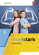 Annik Blanke, Annika Blanke, Augus Busse, August Busse, Holger Döding, Holger u a Döding... - wortstark - Allgemeine Ausgabe 2019: wortstark - Allgemeine Ausgabe 2019
