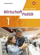 Luka Diekhans, Lukas Diekhans, Dori Frintrop-Bechthold, Doris Frintrop-Bechthold, Heimerot, Werner Heimeroth... - Wirtschaft/Politik, Gymnasien (G9) in Nordrhein-Westfalen - Neubearbeitung - 1: Wirtschaft - Politik - Arbeitsbücher für Gymnasien (G9) in Nordrhein-Westfalen - Neubearbeitung