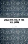 Adam Croft, Adam Thorin Croft, Croft Adam - Urban Culture in Pre-War Japan