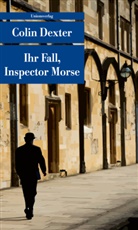 Colin Dexter - Ihr Fall, Inspector Morse