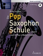 Dirko Juchem - Die Pop Saxophon Schule, Tenor Saxophone. Bd.2