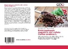 Miguel Echeverría, Silvi Montes Cruz, Silvia Montes Cruz - Embriogénesis somática del cafeto Coffea arabica L.
