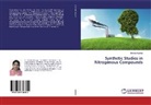 Shweta Rastogi - Synthetic Studies in Nitrogenous Compounds