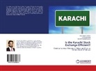 Muhamm Saeed, Muhammad Bilal Saeed, Osman Bi Saif, Osman Bin Saif, Imran Bashi Shaikh, Imran Bashir Shaikh - Is the Karachi Stock Exchange Efficient?