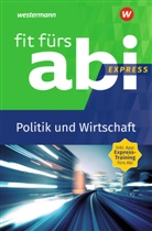 Susanne Schmidt - Fit fürs Abi Express - Politik und Wirtschaft