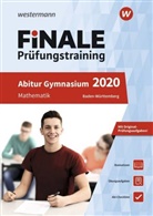 Klau Gerber, Klaus Gerber, Hanns Jürge Morath, Hanns Jürgen Morath, Hei Strick, Heinz K Strick... - FiNALE Prüfungstraining 2020 - Abitur Baden-Württemberg, Mathematik