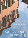 Sonja Sophie Kreis - Kein Schnee in Venedig
