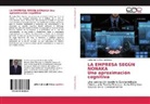 Guillermo Fariñas Contreras - LA EMPRESA SEGÚN NONAKA Una aproximación cognitiva