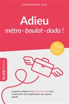 Klein Christopher, Christopher M. Klein - Adieu métro - boulot - dodo !