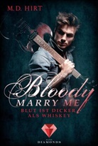 M D Hirt, M. D. Hirt - Bloody Marry Me