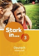 Renate Andreas, Anke Richert, Anne Scheller, Bettina Schüpper, Renate Andreas, Anke Richert... - Stark in ... Deutsch - 3: Stark in Deutsch Ausgabe 2017